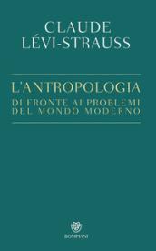 L'antropologia di fronte ai problemi del mondo moderno