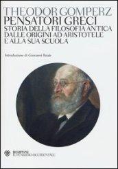 Pensatori greci. Storia della filosofia antica dalle origini ad Aristotele e alla sua scuola