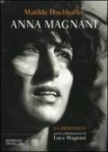 Anna Magnani. La biografia