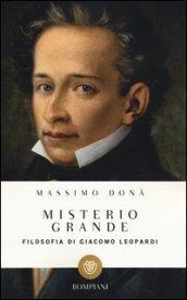 Misterio grande. Filosofia di Giacomo Leopardi