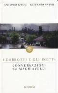 I corrotti e gli inetti. Conversazioni su Machiavelli