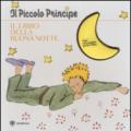 Il Piccolo Principe. Il libro della buonanotte. Ediz. illustrata