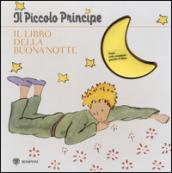 Il Piccolo Principe. Il libro della buonanotte. Ediz. illustrata