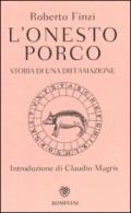 L'onesto porco. Storia di una diffamazione