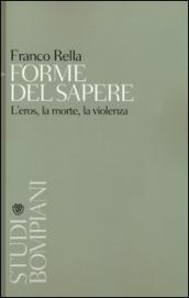 Forme del sapere. L'eros, la morte, la violenza