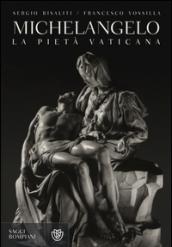 Michelangelo. La Pietà vaticana