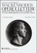 Wackenroder. Opere e lettere: Scritti di arte, estetica e morale in collaborazione con Ludwig Tiek