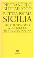 Buttanissima Sicilia. Dall'autonomia a Crocetta, tutta una rovina