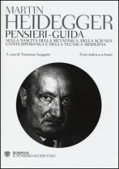 Pensieri-guida sulla nascita della metafisica, della scienza contemporanea e della tecnica moderna. Testo tedesco a fronte