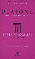 Ippia Maggiore. Sul bello. Dialoghi socratici. Testo greco a fronte