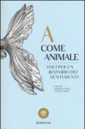 A come animale. Voci per un bestiario dei sentimenti