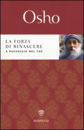 La forza di rinascere. A passeggio nel Tao