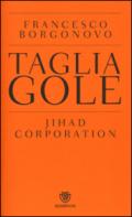 Tagliagole. Jihad Corporation