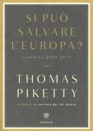 Si può salvare l'Europa? Cronache 2004-2015