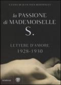 La passione di mademoiselle S. Lettere d'amore (1928-1930)