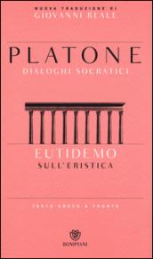 Eutidemo. Sull'eristica. Dialoghi socratici. Testo greco a fronte