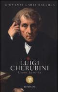 Luigi Cherubini. L'uomo. La musica