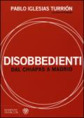 Disobbedienti. Dal Chiapas a Madrid