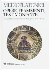 I medioplatonici. Opere, frammenti, testimonianze. Testo greco e latino a fronte