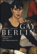 Gay Berlin. L'invenzione tedesca dell'omosessualità