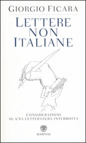 Lettere non italiane. Considerazioni su una letteratura interrotta