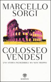 Colosseo vendesi. Una storia incredibile ma non troppo