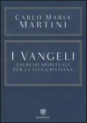 I Vangeli. Esercizi spirituali per la vita cristiana