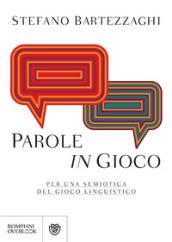 Parole in gioco. Per una semiotica del gioco linguistico