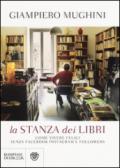 La stanza dei libri: Come vivere felici senza Facebook Instagram e followers