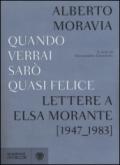 Quando verrai sarò quasi felice. Lettere a Elsa Morante (1947-1983)