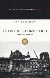 La fine del Terzo Reich. Germania 1944-45