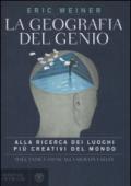 La geografia del genio. Alla ricerca dei luoghi più creativi del mondo, dall'antica Atene alla Silicon Valley