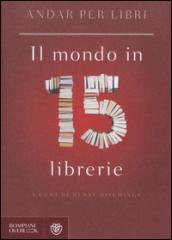 Andar per libri. Il mondo in 15 librerie