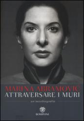 Attraversare i muri. Un'autobiografia