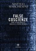 False coscienze. Tre parabole degli anni zero