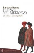 Firenze nel Medioevo. Vita urbana e passioni politiche (1250-1530)