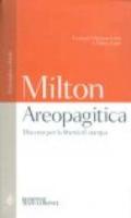 Areopagitica. Discorso per la libertà di stampa. Testo inglese a fronte