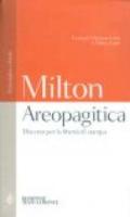 Areopagitica. Discorso per la libertà di stampa. Testo inglese a fronte