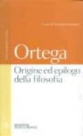 Origine ed epilogo della filosofia e altri scritti. Testo spagnolo a fronte