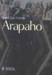 Arapaho. Il popolo del sentiero dei bisonti