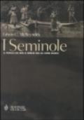 I seminole. Il popolo che non si arrese mai all'uomo bianco