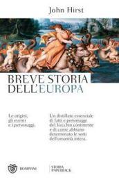 Breve storia dell'Europa. Le origini, gli eventi e i personaggi