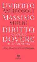 Diritto all'oblio, dovere della memoria. L'etica nella società interconnessa