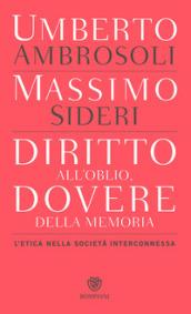 Diritto all'oblio, dovere della memoria. L'etica nella società interconnessa