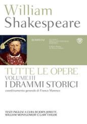 Tutte le opere. Testo inglese a fronte. 3: I drammi storici