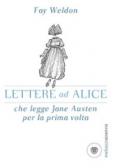 Lettere ad Alice che legge Jane Austen per la prima volta