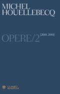 Houellebecq. Opere/2: 2001.2010