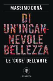 Di un'ingannevole bellezza. Le «cose» dell'arte