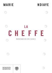 La cheffe. Romanzo di una cuoca