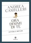 Ora dimmi di te. Lettera a Matilda